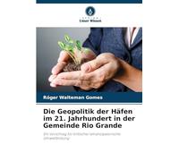 Die Geopolitik der Häfen im 21. Jahrhundert in der Gemeinde Rio Grande: Ein Vorschlag für kritische/ emanzipatorische Umweltbildung