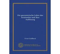 Die geozentrische Lehre des Aristoteles und ihre Auflösung