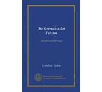 Die Germania des Tacitus: deutsch von Will Vesper