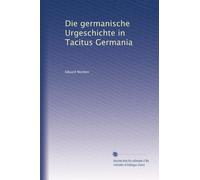 Die germanische Urgeschichte in Tacitus Germania