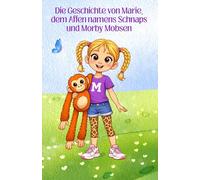 Die Geschicht von Marie, dem Affen namens Schnaps und Morby Mobsen