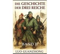 Die Geschichte der Drei Reiche: Band 2: Das geteilte Reich