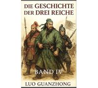 Die Geschichte der Drei Reiche: Band 4: Der Fall der Drei Reiche