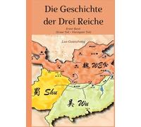 Die Geschichte der Drei Reiche: Erster Band (Erster Teil - Vierzigster Teil)