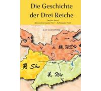 Die Geschichte der Drei Reiche: Zweiter Band (Einundvierzigster Teil - Achtzigster Teil)