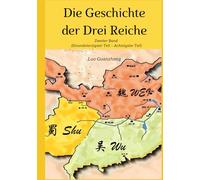 Die Geschichte der Drei Reiche: Zweiter Band (Einundvierzigster Teil - Achtzigster Teil)