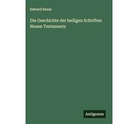 Die Geschichte der heiligen Schriften Neuen Testaments