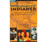 Die Geschichte der Indianer. Von Pocahontas eronimo. 1600-1900