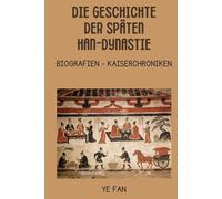 Die Geschichte der späten Han-Dynastie: Biografien - Kaiserchroniken