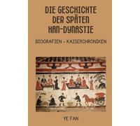 Die Geschichte der späten Han-Dynastie: Biografien - Kaiserchroniken