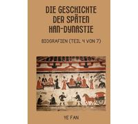 Die Geschichte der späten Han-Dynastie: Biografien (Teil 4 von 7)