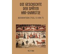Die Geschichte der späten Han-Dynastie: Biografien (Teil 5 von 7)