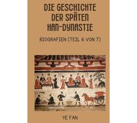 Die Geschichte der späten Han-Dynastie: Biografien (Teil 6 von 7)