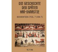 Die Geschichte der späten Han-Dynastie: Biografien (Teil 7 von 7)