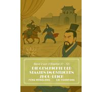 Die Geschichte der Staaten im Ostlichen Zhou-Reich: Band 2 von 3 (Kapitel 37 - 72)
