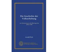 Die Geschichte der Volkserhebung (Vol-1): zur Erinnerung an die Märztage des Jahres 1848