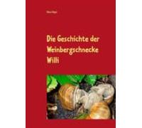 Die Geschichte Der Weinbergschnecke Willi (ebook)