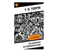 Die Geschichte des Königreichs Siam: Monarchie, Buddhismus und Handelsrouten im vormodernen Thailand der europäischen Aufklärung