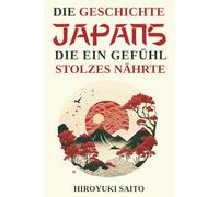 Die Geschichte Japans die ein Gefühl des Stolzes nährte