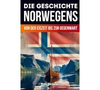 Die Geschichte Norwegens: Von der Eiszeit bis zur Gegenwart (Taschenbuch Edition)