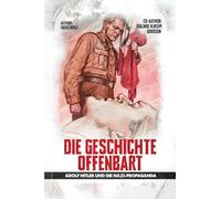 Die Geschichte Offenbart: Adolf Hitler und die NS-Propaganda