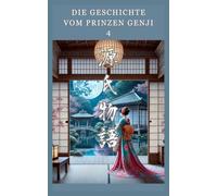 Die Geschichte vom Prinzen Genji: 4
