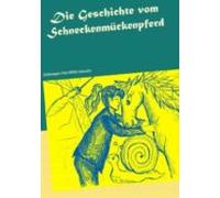 Die Geschichte Vom Schneckenmückenpferd (ebook)