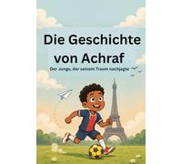 Die Geschichte von Achraf: Der Junge, der seinem Traum nachjagte