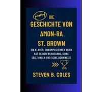 Die Geschichte von Amon-Ra St. Brown: Ein klarer, unkomplizierter Blick auf seinen Werdegang, seine Leistungen und seine Denkweise