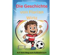 Die Geschichte von Florian Wirtz: Auf dem Weg zum Fußballtraum