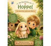 Die Geschichte von Hoppel: Ein Kaninchen sucht sein Glück - Eine liebevolle Geschichte über Freiheit, Freundschaft und ein artgerechtes Zuhause | Für Kinder ab 3 Jahren