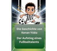 Die Geschichte von Kenan Yıldız: Der Aufstieg eines Fußballtalents