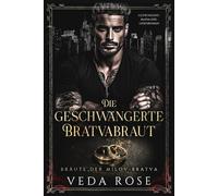 Die geschwängerte Bratvabraut: Gezwungene-Mafia-Ehe-Liebesroman (Bräute der Milov-Bratva)