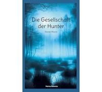 Die Gesellschaft der Hunter: Steven Moore: 1