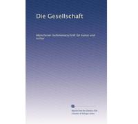 Die Gesellschaft: Münchener halbmonatschrift für kunst und kultur: Volume 1