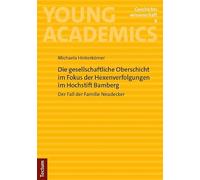 Die gesellschaftliche Oberschicht im Fokus der Hexenverfolgungen im Hochstift Bamberg: Der Fall der Familie Neudecker: 8