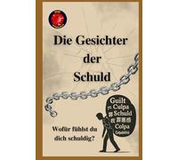 Die Gesichter der Schuld. Wofür fühlst du dich schuldig?