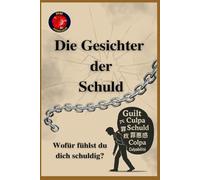 Die Gesichter der Schuld. Wofür fühlst du dich schuldig?