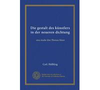 Die gestalt des künstlers in der neueren dichtung: eine studie über Thomas Mann
