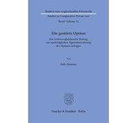 Die gestörte Option: Ein rechtsvergleichender Beitrag zur nachträglichen Äquivalenzstörung des Optionsvertrages