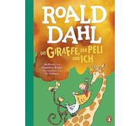 Die Giraffe, der Peli und ich: Neu übersetzt von Ebi Naumann. Die weltberühmte Geschichte farbig illustriert für Kinder ab 6 Jahren