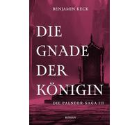Die Gnade der Königin: Die Palneor-Saga 3