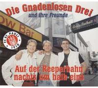 Die gnadenlosen Drei (FC St. Pauli) - Auf der Reeperbahn nachts um halb eins (incl. 2 versions, 1994)