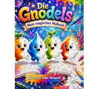 Die Gnodels - Mein magisches Malbuch: Magische Welten, Planeten und Abenteuer zum Ausmalen