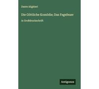 Die Göttliche Komödie; Das Fegefeuer: in Großdruckschrift