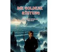 Die Goldene Rüstung: Julian Genser: 3