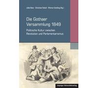 Die Gothaer Versammlung 1849: Politische Kultur zwischen Revolution und Parlamentarismus