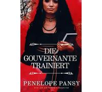 Die Gouvernante trainiert: Ein ABDL-Sissy-Babybuch