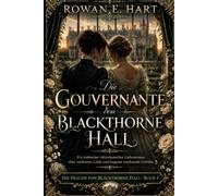 Die Gouvernante von Blackthorne Hall: Ein lesbischer viktorianischer Liebesroman über verbotene Liebe und langsam wachsende Gefühle (DIE FRAUEN VON ... Historienreihe im viktorianischen England)