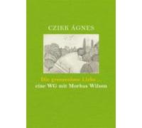 Die Grenzenlose Liebe... Eine Wg Mit Morbus Wilson (ebook)
